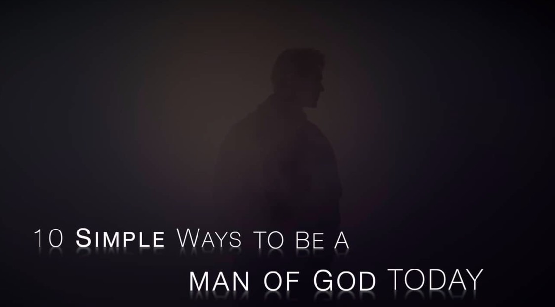 10 Simple Ways to be a Man of God Today