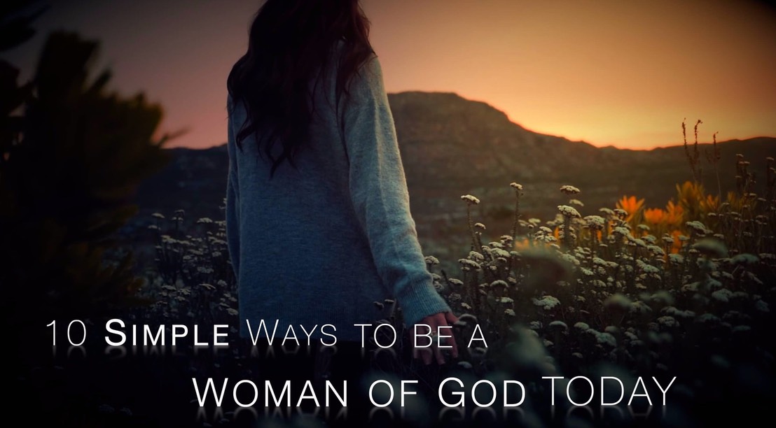 10 Simple Ways to be a Woman of God Today