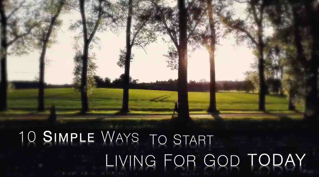 10 Simple Ways to Live For God Today